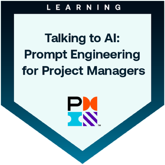 Talking to AI: Prompt Engineering for Project Managers badge